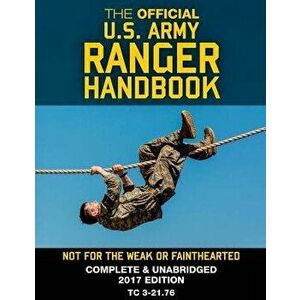 The Official US Army Ranger Handbook: Full-Size Edition: Not for the Weak or Fainthearted: Current 2017 Edition, Big 8.5" x 11" Size, Clear Print, Com imagine