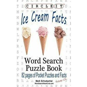Circle It, Ice Cream Facts, Word Search, Puzzle Book, Paperback - Lowry Global Media LLC imagine