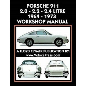 Porsche 911 2.0 - 2.2 - 2.4 Litre 1964-1973 Workshop Manual, Paperback - Floyd Clymer imagine