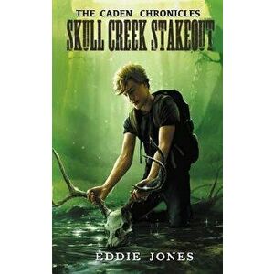 Skull Creek Stakeout, Paperback - Eddie Jones imagine