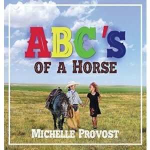 ABC's of Horses, Hardcover - Michelle Provost imagine