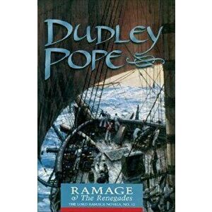 Ramage & the Renegades, Paperback - Dudley Pope imagine