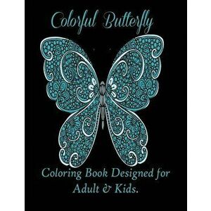 Colorful Butterflies: Coloring Book Designed for Adult & Kids., Paperback - Mainland Publisher imagine