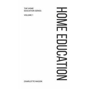 Charlotte Mason's Home Education, Hardcover - Charlotte Mason imagine