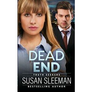 Dead End: Truth Seekers - Book 3, Paperback - Susan Sleeman imagine