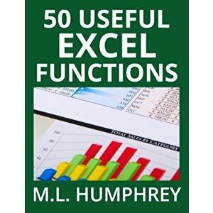 50 Useful Excel Functions, Hardcover - M. L. Humphrey imagine