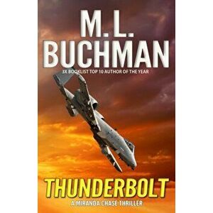 Thunderbolt: an NTSB / military technothriller, Paperback - M. L. Buchman imagine