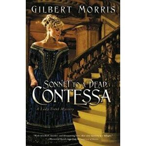 Sonnet to a Dead Contessa, Paperback - Gilbert Morris imagine