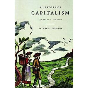 A History of Capitalism, 1500-2000, Paperback - Michel Beaud imagine