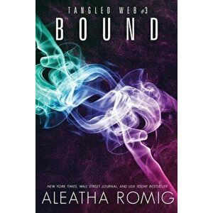 Bound, Paperback - Aleatha Romig imagine