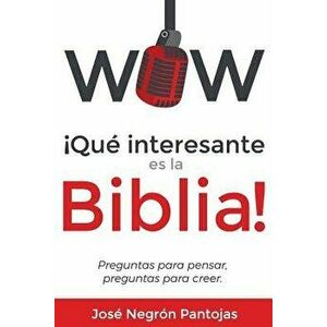 Wow Que interesante es la Biblia: Preguntas para pensar, preguntas para creer, Paperback - Karla Rodriguez imagine