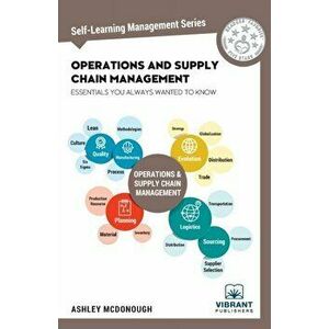 Operations and Supply Chain Management Essentials You Always Wanted to Know, Paperback - Vibrant Publishers imagine