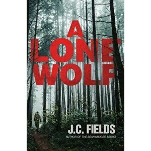 A Lone Wolf, Paperback - J. C. Fields imagine