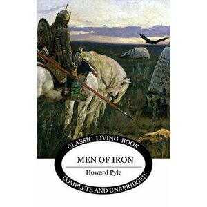 Men of Iron, Paperback - Howard Pyle imagine