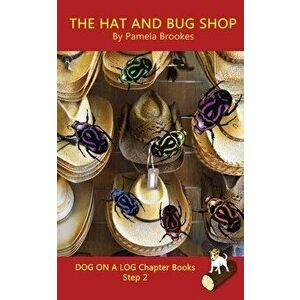 The Hat And Bug Shop Chapter Book: (Step 2) Sound Out Books (systematic decodable) Help Developing Readers, including Those with Dyslexia, Learn to Re imagine