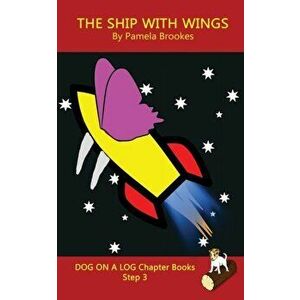 The Ship With Wings Chapter Book: (Step 3) Sound Out Books (systematic decodable) Help Developing Readers, including Those with Dyslexia, Learn to Rea imagine