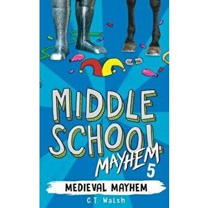 Medieval Mayhem, Paperback - C. T. Walsh imagine