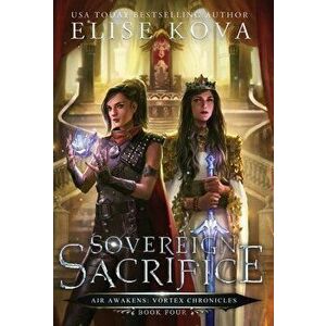 Sovereign Sacrifice, Hardcover - Elise Kova imagine