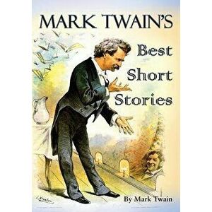 Mark Twain's Best Short Stories, Paperback - Mark Twain imagine