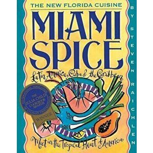 Miami Spice: The New Florida Cuisine, Paperback - Steven Raichlen imagine