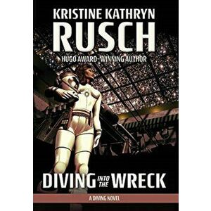 Diving into the Wreck: A Diving Novel, Hardcover - Kristine Kathryn Rusch imagine