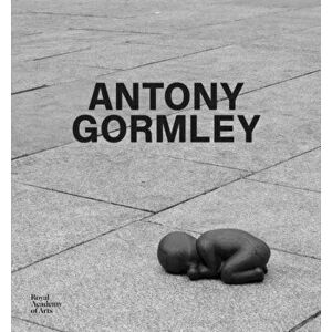 Antony Gormley, Hardcover - Antony Gormley imagine