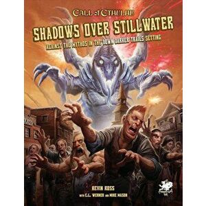 Shadows Over Stillwater: Against the Mythos in the Down Darker Trails Setting, Hardcover - Kevin Ross imagine