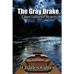 The Gray Drake, Paperback - Charles Cutter imagine
