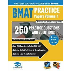 BMAT Practice Papers Volume 1: 4 Full Mock Papers, 250 Questions in the style of the BMAT, Detailed Worked Solutions for Every Question, Detailed Ess, imagine