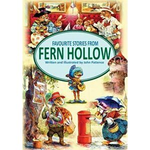 Favourite Stories from Fern Hollow, Hardcover - John Patience imagine