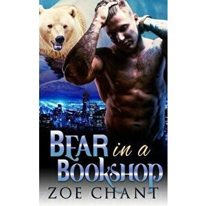 Bear in a Bookshop, Paperback - Zoe Chant imagine