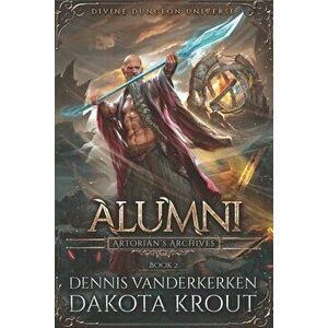 Alumni: A Divine Dungeon Series, Paperback - Dakota Krout imagine