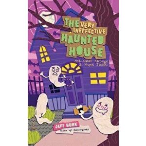 The Very Ineffective Haunted House, Paperback - Jeff Burk imagine