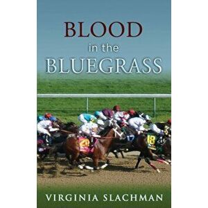 Blood in the Bluegrass, Paperback - Virginia Slachman imagine