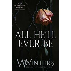 All He'll Ever Be, Paperback - W. Winters imagine