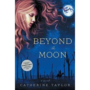 Beyond The Moon, Paperback - Catherine Taylor imagine