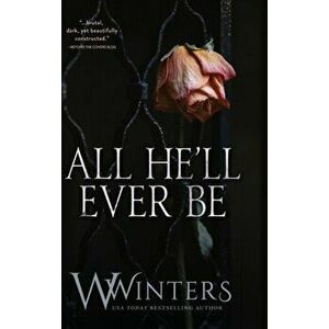 All He'll Ever Be, Hardcover - W. Winters imagine