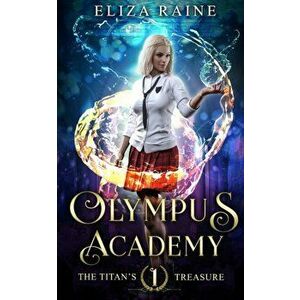 Olympus Academy: The Titan's Treasure, Paperback - Eliza Raine imagine