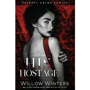 His Hostage, Paperback - Willow Winters imagine