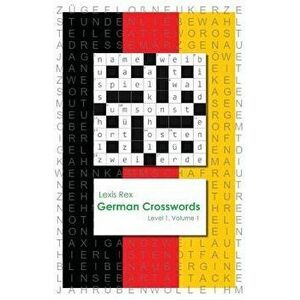 German Crosswords: Level 1, Paperback - Lexis Rex imagine