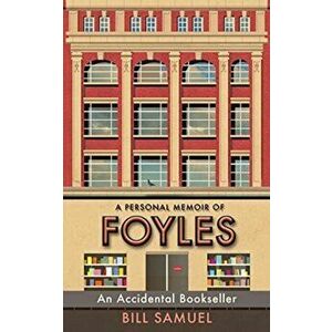 An Accidental Bookseller: A Personal Memoir of Foyles, Paperback - Bill Samuel imagine