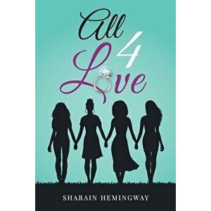 All 4 Love, Paperback - Sharain Hemingway imagine
