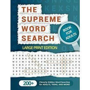 The Supreme Word Search Book for Adults - Large Print Edition: Over 200 Cleverly Hidden Word Searches for Adults, Teens, and More!, Paperback - Word S imagine