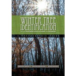 Winter Tree Identification for the Southern Appalachians and Piedmont, Paperback - Donald L. Hagan imagine