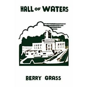 Hall of Waters, Paperback - Berry Grass imagine