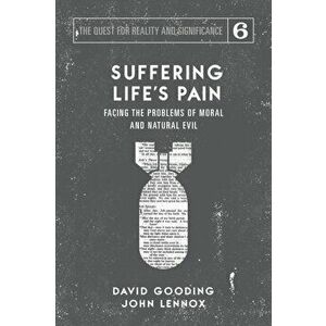 Suffering Life's Pain: Facing the Problems of Moral and Natural Evil, Paperback - David W. Gooding imagine