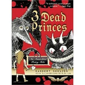3 Dead Princes: An Anarchist Fairy Tale, Paperback - Danbert Nobacon imagine