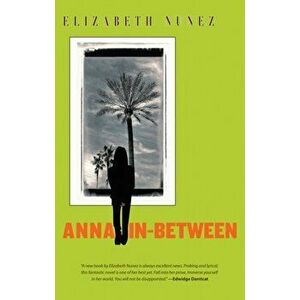 Anna In-Between, Paperback - Elizabeth Nunez imagine