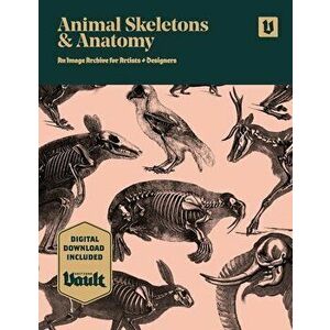 Animal Skeletons and Anatomy: An Image Archive for Artists and Designers, Paperback - James Kale imagine