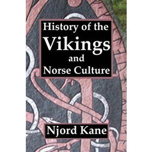 History of the Vikings and Norse Culture, Paperback - Njord Kane imagine